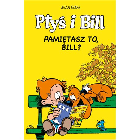 Ptyś i Bill - Pamiętasz to, Bill? (tom 11)