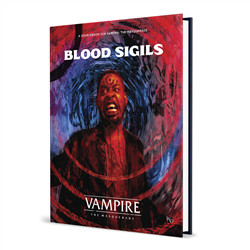 Vampire: The Masquerade 5th Edition Blood Sigils Sourcebook (przedsprzedaż)