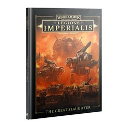Warhammer Horus Heresy Legions Imperialis: The Great Slaughter