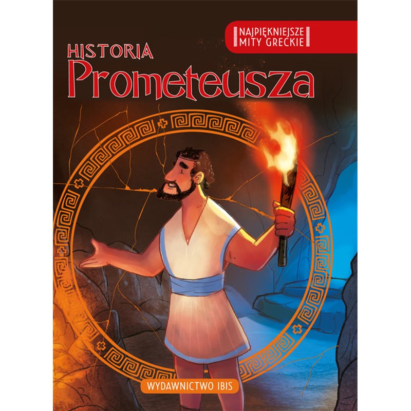 Najpiękniejsze mity greckie. Historia Prometeusza