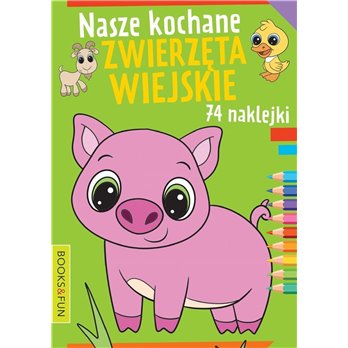 Nasze kochane zwierzęta wiejskie z naklejkami