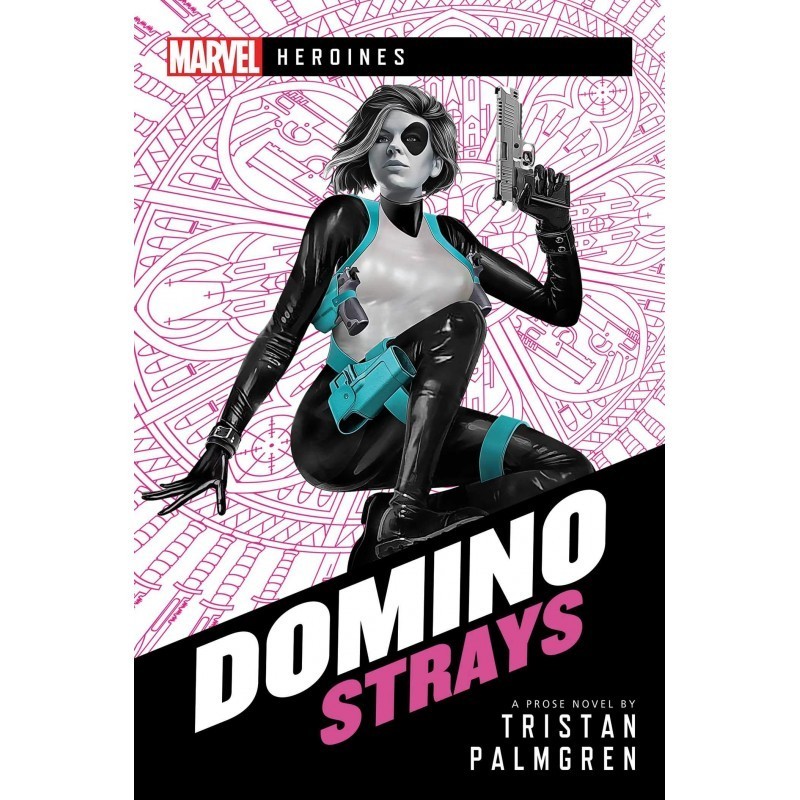 Domino: Strays A Marvel Heroines Novel