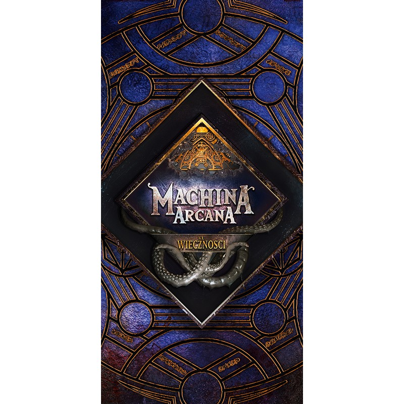 Machina Arcana: Ku Wieczności (przedsprzedaż)